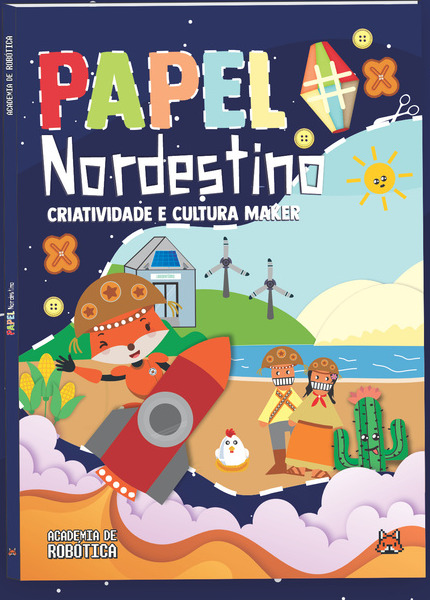 Capa do livro Papel Nordestino — Criatividade e Cultura Maker, com ilustração de raposa em um foguete, praia, cactos e pipa colorida